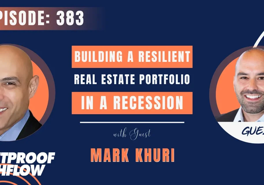 BCF 383: Building a Resilient Real Estate Portfolio in a Recession with Mark Khuri