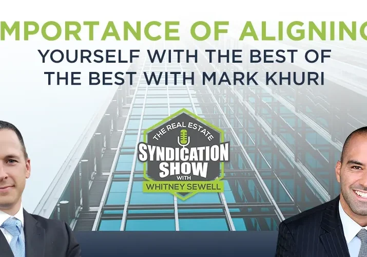 WS835: Importance Of Aligning Yourself With The Best Of The Best with Mark Khuri